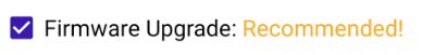 Firmware Upgrade Recommended